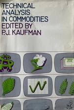 Technical Analysis in Commodities by P J Kaufman 1st Printing HC DJ 1980