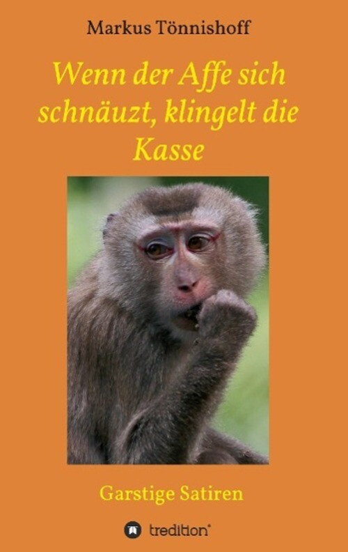 Thumbnail - Markus Tönnishoff | Wenn Der Affe Sich Schnäuzt, Klingelt Die Kasse |