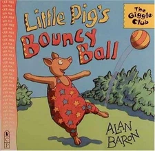 Little Pig's Bouncy Ball (Giggle Club) - Paperback, by Baron Alan - Very Good
