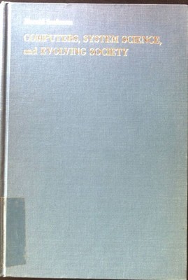 Computers, System Science, and Evolving Society. The Challenge of Man-Machine Di
