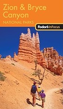FODOR'S IN FOCUS ZION & BRYCE CANYON NATIONAL PARKS, 1ST *Excellent Condition*