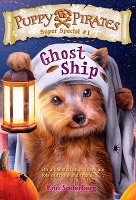 Puppy Pirates Super Special #1: Ghost Ship - Soderberg, Erin - Good - See co...