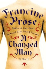 A Changed Man: A Novel by Prose, Francine