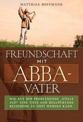 Freundschaft mit Abba-Vater | Matthias Hoffmann | Taschenbuch | 150 S. | Deutsch