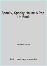Spooky, Spooky House A Pop-Up Book by Andrew Weale