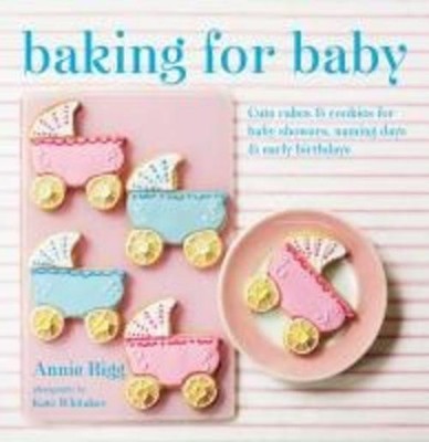 Baking for Baby: Cute Cakes and Cookies for Baby Showers, Christenings and  ...