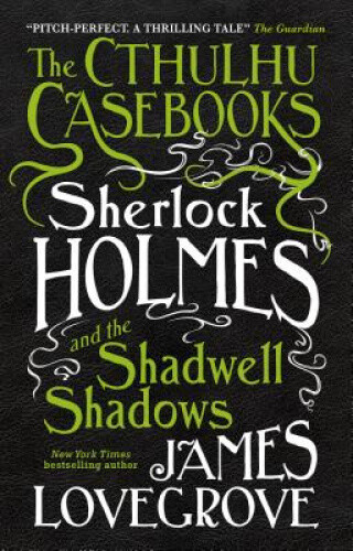 Thumbnail - The Cthulhu Casebooks - Sherlock Holmes And The Shadwell Shadows