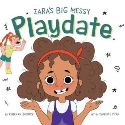 Zaras Big Messy Playdate (Zaras Big Messy Books) - Hardcover - GOOD