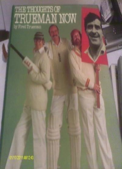 The thoughts of Trueman now: Every cricket maniac's anthology By