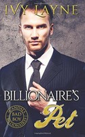 The Billionaire’s Pet A Scandals Of The Bad Boy Billionaires Romance Volume 3 The Billionaire’s Pet A Scandals Of The Bad Boy Billionaires Romance Volume 3