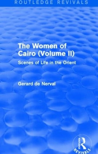 The Women of Cairo: Volume II (Routledge Revivals) by Gerard ... - 9781138827158