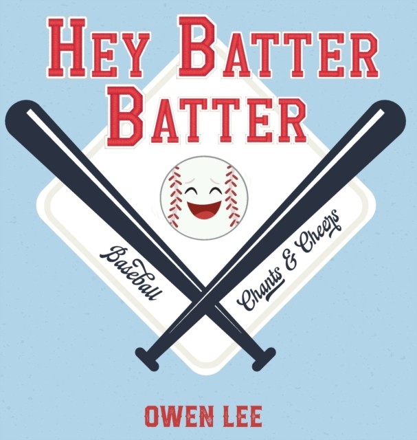 Hey, Batter Batter! by Owen M Lee HARDBACK 9781532432231