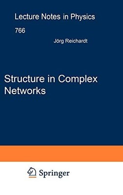 STRUCTURE IN COMPLEX NETWORKS (LECTURE NOTES IN PHYSICS By Jorg Reichardt *NEW*