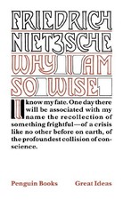 Penguin Great Ideas : Why I Am So Wise by Nietzsche, Friedrich Paperback Book