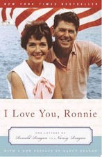 I Love You, Ronnie: The Letters of Ronald Reagan to Nancy Reagan by Reagan, Nanc