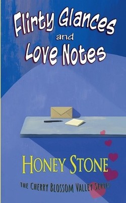 Flirty Glances and Love Notes by Honey Stone Paperback Book