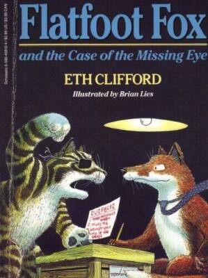 Flatfoot Fox and the Case of the Missing Eye - Paperback By Clifford, Eth - GOOD