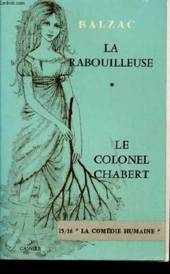 La rabouilleuse - le Colonel Chabert - Sammlung alles lesen 15/16