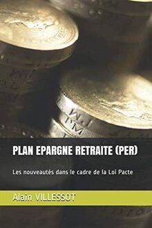 LE PLAN EPARGNE RETRAITE (PER): Les nouveautés dans le c... | Buch | Zustand gut