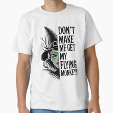 Funny Witch Halloween Don't Make Me Get My Flying Monkeys T-Shirt