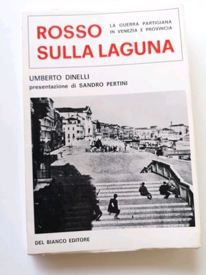 Rosso sul laguna - Umberto Dinelli, Sandro Pertini - Del Bianco ed, 1970