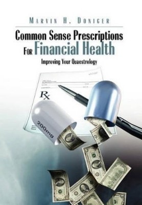 Marvin H Doniger Common Sense Prescriptions For Financial Health (Taschenbuch)
