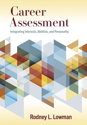 Career Assessment: Integrating Interests, Abilities, and Personality by Rodney L