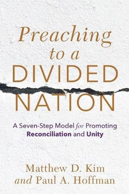 Preaching to a Divided Nation A SevenStep Model for Promoting Reconciliation and