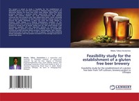 Feasibility Study For The Establishment Of A Gluten Free Beer Brewery Awulachew