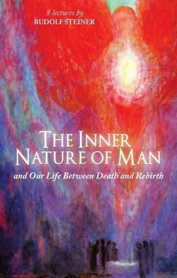Rudolf Steiner The Inner Nature of Man (Paperback)