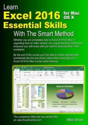 Learn Excel 2016 Essential Skills for Mac OS X with The Smart Method: Cou - GOOD