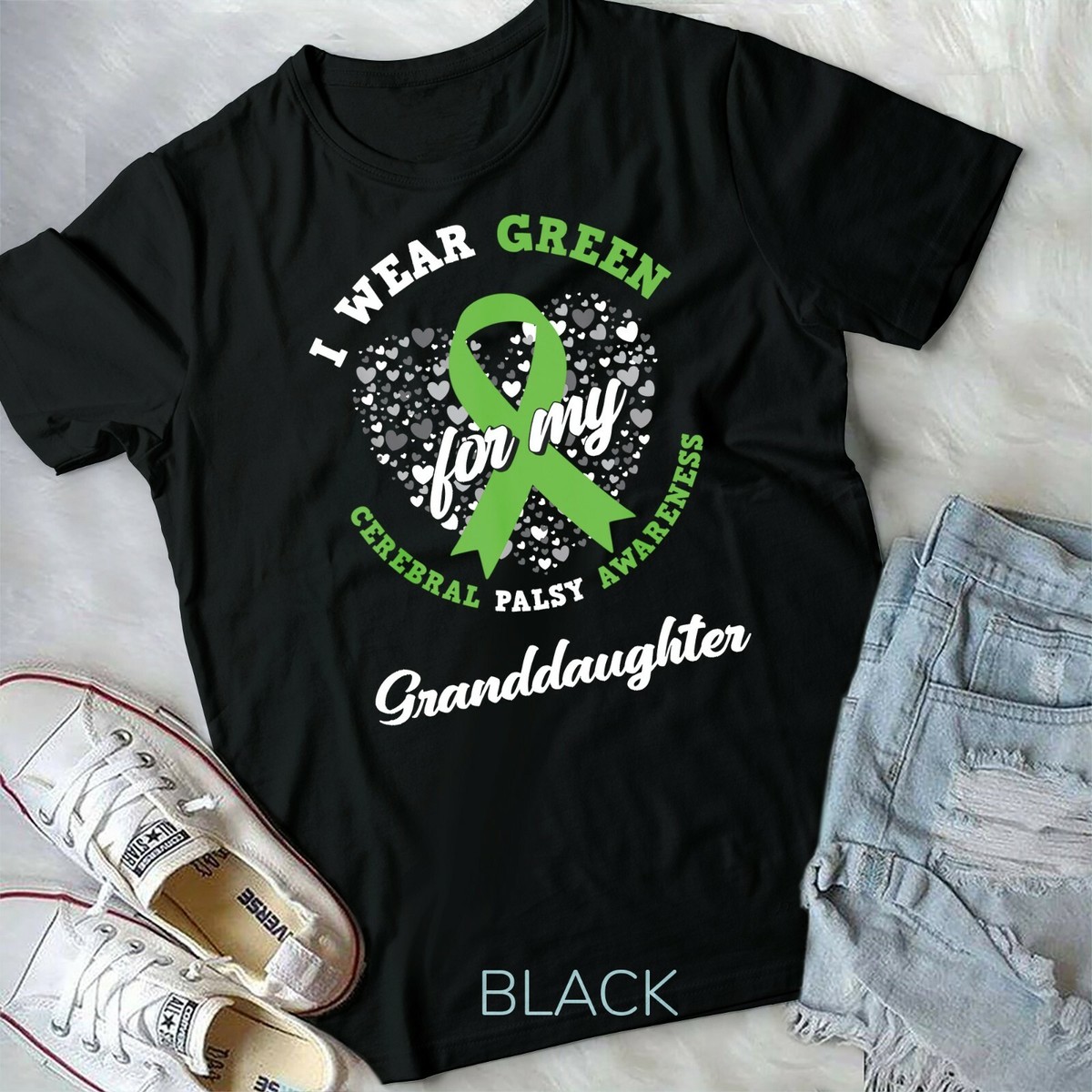 I Wear Green For My Granddaughter Cerebral Palsy Awareness T-Shirt I Wear Green For My Granddaughter Cerebral Palsy Awareness T-Shirt