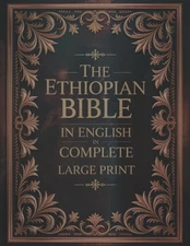 The Ethiopian Bible in English in Complete Large Print: The Apocrypha of the Ort