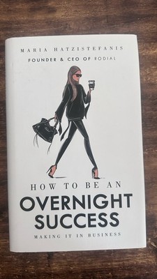 How to Be an Overnight Success von Maria Hatzistefanis (Gebundene Ausgabe)