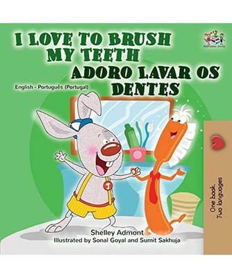 I Love to Brush My Teeth [English Portuguese Bilingual Book - Portugal], Shelley