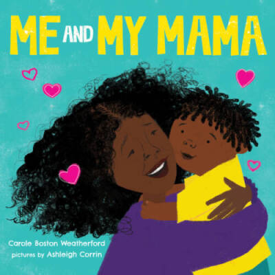 Me and My Mama - Board book By Weatherford, Carole - GOOD