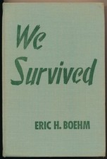 We Survived (Holocaust Nazi Germany) Eric H. Boehm, 1949 1st Ed inscribed/signed