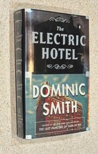 Dominic SMITH -- Electric Hotel (Fiction) -- 2019 SIGNED 1st Edition Hardcover