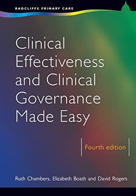 Clinical Effectiveness and Clinical Governance Made Easy,Ruth Ch
