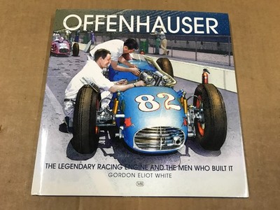 Offenhauser: Legendary Racing Engine by Gordon Eliot White, Hardcover - Signed