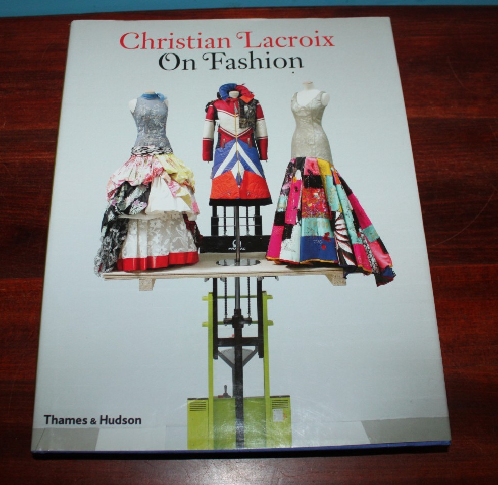 Christian Lacroix on Fashion by Christian LaCroix, Olivier Saillard and Patrick