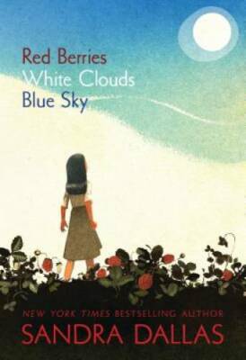 Red Berries, White Clouds, Blue Sky - Paperback By Dallas, Sandra - VERY GOOD