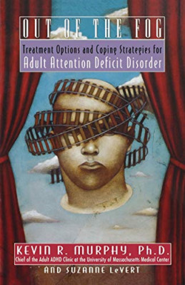 Out of the Fog: Treatment Options and Strategies for Ad - Paperback NEW Murphy,