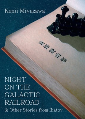 Night on the Galactic Railroad and Other Stories from Ihatov (Modern Japanese C,
