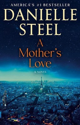 A Mother's Love: A Novel by Danielle Steel Paperback Book