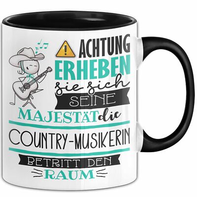 Country-Musikerin Tasse Geschenk Lustiger Spruch Bitte Erheben Sie Sich Seine Ma