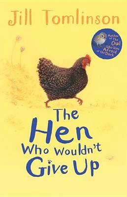 The Hen Who Wouldn't Give Up Jill Tomlinson Paperback