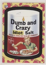 2008 Topps Wacky Packages Flashback 1 Black Border Dumb and Crazy Idiot Salt 0h1