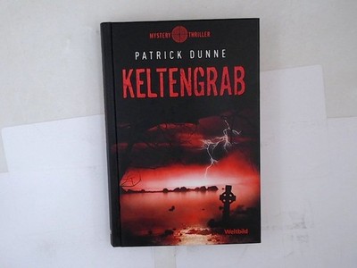 KELTENGRAB - Weltbild Sammleredition MYSTERY THRILLER - Patrick Dunne. Dt. von F