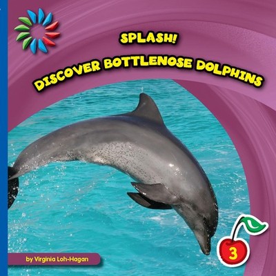 Discover Bottlenose Dolphins (21st Century Basic Skills Library: Level 3: Sp...